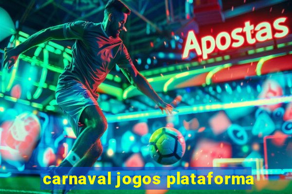 carnaval jogos plataforma